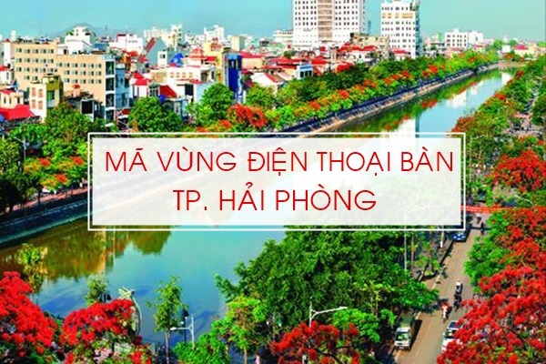 Mã vùng điện thoại cố định mới của thành phố Hải Phòng là gì?