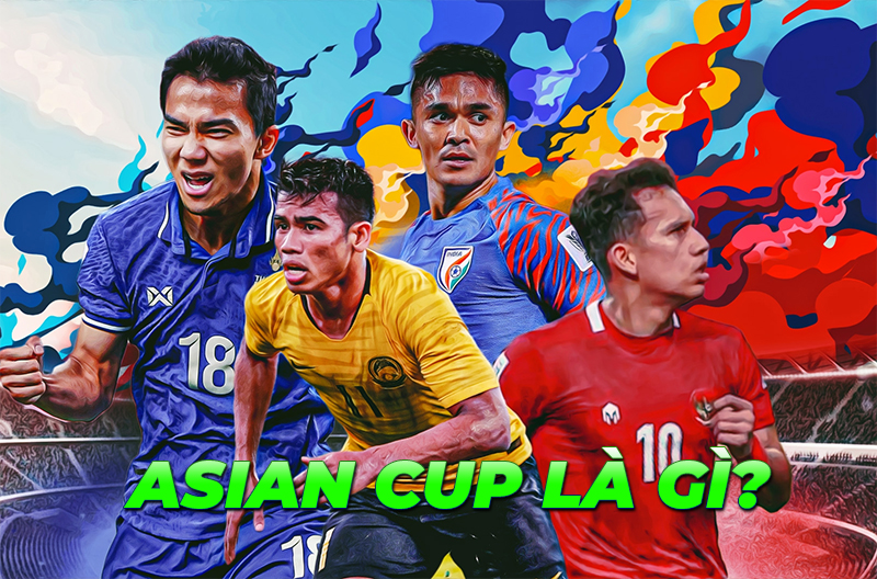 Tìm hiểu ngay giải bóng đá Asian Cup là gì?